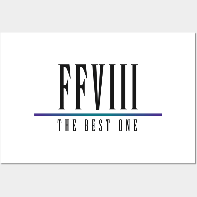 FFVIII - The Best One Wall Art by RyanJGillDesigns